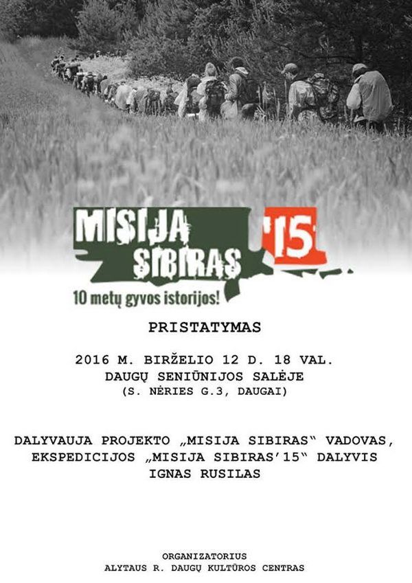 Sekmadienį Dauguose “Misija Sibiras” 10 metų gyvos istorijos pristatymas