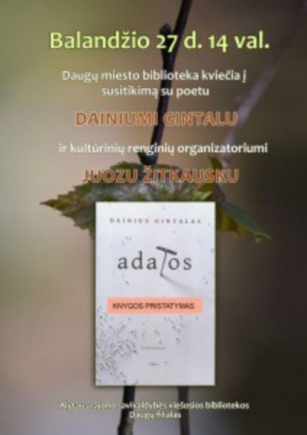 Dauguose į susitikimą kviečia poetas Dainius Gintalas